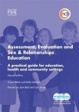 Lisa Handy - Assessment, Evaluation and Sex and Relationships Education: A Practical Toolkit for Education, Health and Community Settings - 9781907969508 - V9781907969508