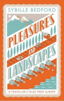 Sybille Bedford - Pleasures and Landscapes - 9781907970405 - V9781907970405