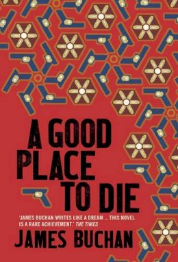 James Buchan - A Good Place to Die - 9781907970443 - V9781907970443
