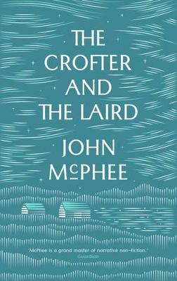 John Mcphee - The Crofter and the Laird: Life on an Hebridean Island - 9781907970917 - V9781907970917
