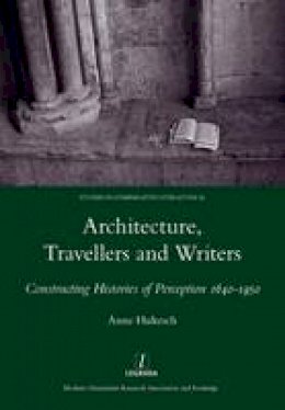 Anne Hultzsch - Architecture, Travellers and Writers - 9781907975639 - V9781907975639