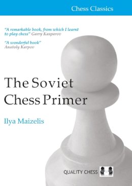 Iiya Maizelis - The Soviet Chess Primer (Chess Classics) - 9781907982996 - V9781907982996 Iiya Maizelis - The Soviet Chess Primer (Chess Classics) - 9781907982996 - V9781907982996