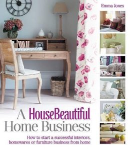 Emma Jones - House Beautiful Home Business - 9781908003577 - V9781908003577