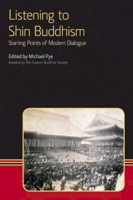 Michael Pye (Ed.) - Listening to Shin Buddhism - 9781908049162 - V9781908049162
