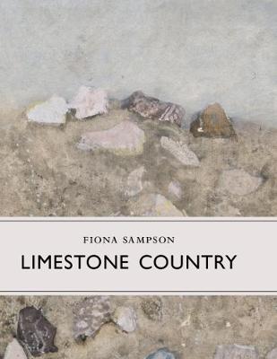 Fiona Sampson - Limestone Country (Little Toller Monographs) - 9781908213518 - V9781908213518