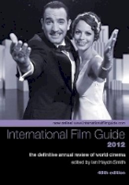Ian Smith - International Film Guide 2012: The Definitive Annual Review of World Cinema - 9781908215017 - V9781908215017