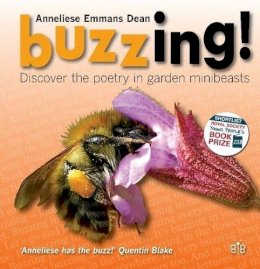 Anneliese Emmans Dean - Buzzing!: Discover the Poetry in Garden Minibeasts - 9781908241443 - V9781908241443