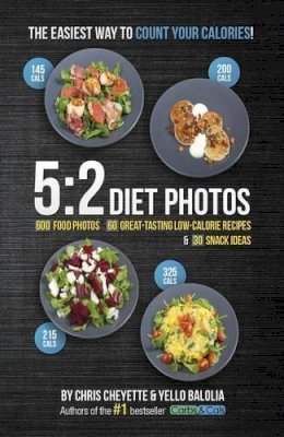 Chris Cheyette - 5:2 Diet Photos: 600 Food Photos, 60 Low-Calorie Recipes & 30 Snack Ideas - 9781908261090 - V9781908261090