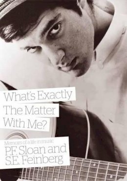 P.f. Sloan - What's Exactly the Matter with Me? Memoirs of a Life in Music - 9781908279576 - V9781908279576