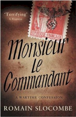 Romain Slocombe - Monsieur Le Commandant - 9781908313508 - V9781908313508