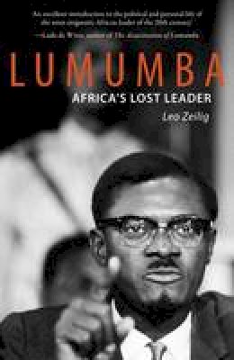 Leo Zeilig - Lumumba: Africas Lost Leader (Haus Publishing - Life &Times) - 9781908323941 - V9781908323941
