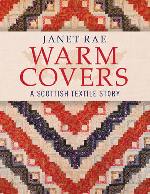 Janet Rae - Warm Covers: A Scottish Textile Story - 9781908326904 - V9781908326904