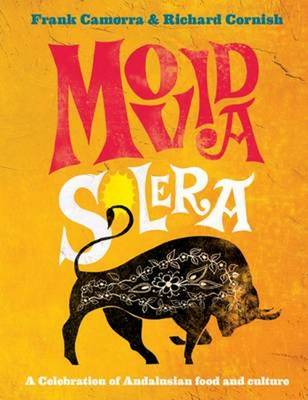 Frank Camorra - MoVida Solera: A Celebration of Andalusian Food and Culture - 9781908337269 - V9781908337269