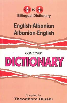 T. Blushi - English-Albanian & Albanian-English One-to-One Dictionary (Exam-Suitable) 2015 (One to One Exam Suitable Dictionaries) (Albanian Edition) - 9781908357717 - V9781908357717