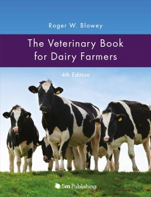 Roger Blowey - The Veterinary Book for Dairy Farmers: (Fourth Edition) - 9781908397775 - V9781908397775