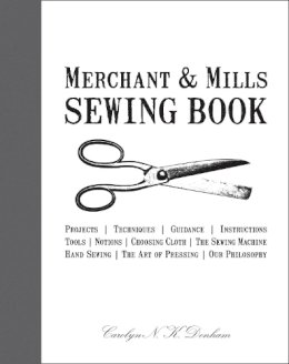 Carolyn Denham - Merchant & Mills Sewing Book - 9781908449092 - V9781908449092