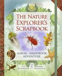 Caz Buckingham - The Nature Explorer's Scrapbook - 9781908489265 - V9781908489265
