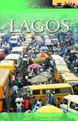 Kaye Whiteman - Lagos: A Cultural and Literary History - 9781908493057 - V9781908493057