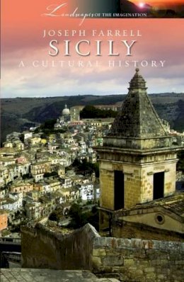 Joseph Farrell - Sicily: A Cultural History - 9781908493644 - V9781908493644