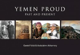 Gamiel Yafai - Yemen Proud - Past and Present - 9781908531360 - V9781908531360