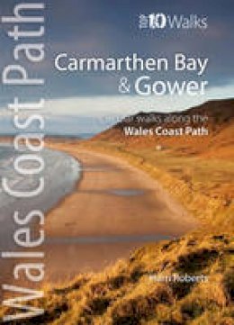 Harri Roberts - Carmarthen Bay & Gower: Circular Walks Along the Wales Coast Path (Wales Coast Path Top 10 Walks) - 9781908632166 - V9781908632166