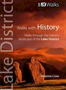 Vivienne Crow - Walks with History: Walks Through the Historic Landscape of the Lake District (Lake District Top 10 Walks) - 9781908632203 - V9781908632203