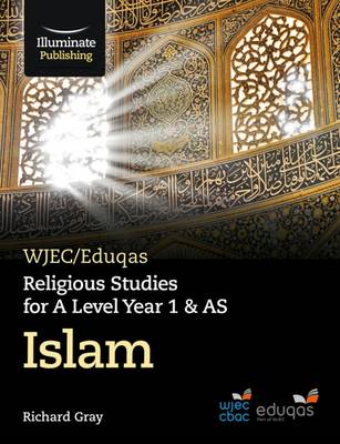 Richard Gray - WJEC/Eduqas Religious Studies for A Level Year 1 & AS - Islam - 9781908682987 - V9781908682987