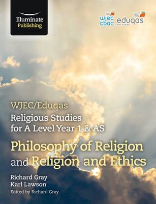 Richard Gray - WJEC/Eduqas Religious Studies for A Level Year 1 & AS - Philosophy of Religion and Religion and Ethics - 9781908682994 - V9781908682994