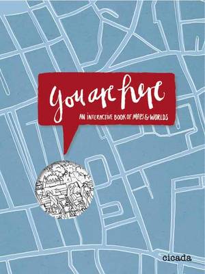 Robin Jacobs - You Are Here: An Interactive Book of Maps and Worlds - 9781908714206 - V9781908714206