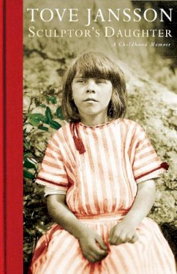 Tove Jansson - Sculptor's Daughter: A Childhood Memoir - 9781908745491 - V9781908745491