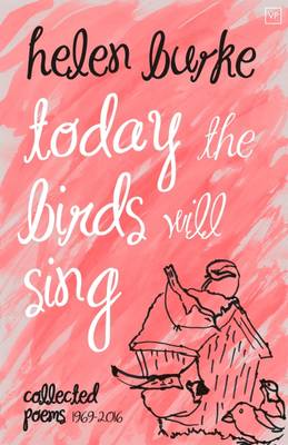 Helen Burke - Today the Birds Will Sing: Collected Poems - 9781908853691 - V9781908853691