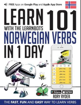 Rory Ryder - Learn 101 Norwegian Verbs in 1 Day with the Learnbots: The Fast, Fun and Easy Way to Learn Verbs - 9781908869272 - V9781908869272