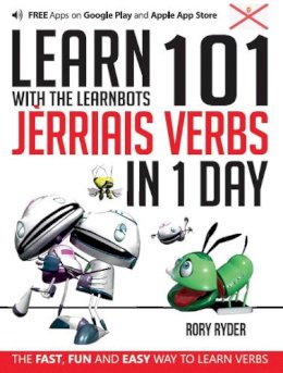 Rory Ryder - Learn 101 Jerriais Verbs in 1 Day with the Learnbots: The Fast, Fun and Easy Way to Learn Verbs - 9781908869395 - V9781908869395