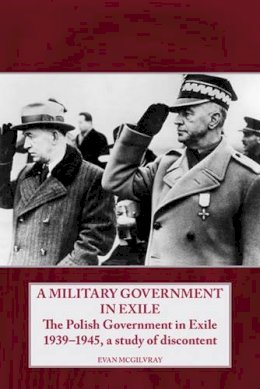 E Mcgilvray - Military Government in Exile. - 9781908916976 - V9781908916976