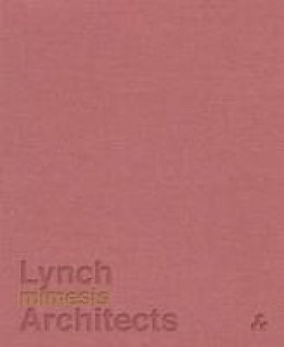 Patrick Lynch - Mimesis: Lynch Architects - 9781908967664 - V9781908967664