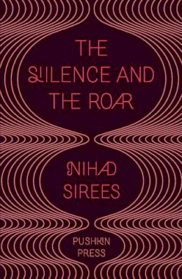 Nihad Sirees - The Silence and the Roar - 9781908968296 - V9781908968296