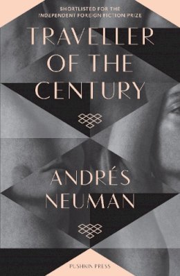 Andres Neuman - Traveller of the Century - 9781908968388 - V9781908968388