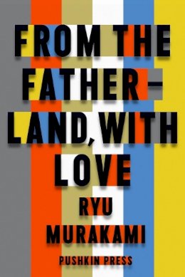 Ryu Murakami - From the Fatherland with Love - 9781908968456 - V9781908968456