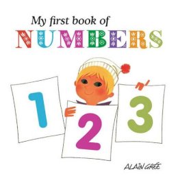 Alain Gree - My First Book of Numbers - 9781908985002 - V9781908985002