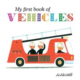 Alain Gree - My First Book of Vehicles - 9781908985088 - V9781908985088