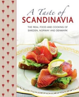 Anna Mosesson - A Taste of Scandinavia: The real food and cooking of Sweden, Norway and Denmark - 9781908991102 - V9781908991102