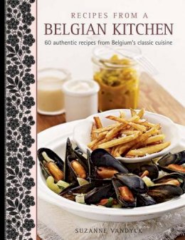 Suzanne Vandyck - Recipes from a Belgian Kitchen - 9781908991225 - V9781908991225