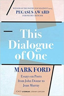 Mark Ford - This Dialogue of one: Essays on Poets from John Donne to - 9781908998880 - V9781908998880