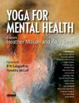 Mason, Heather, Birch, Kelly - Yoga for Mental Health Conditions: For Yoga Teachers, Therapists and Mental Health Professionals - 9781909141353 - V9781909141353