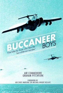 Air Commodore Graham Pitchfork - The Buccaneer Boys - 9781909166110 - V9781909166110