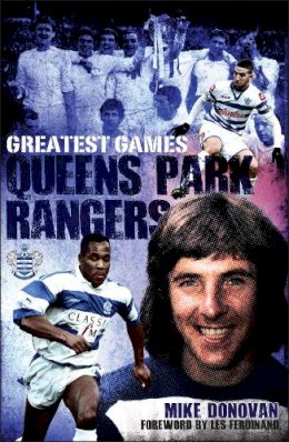 Mike Donovan - Queens Park Rangers Greatest Games - 9781909178793 - V9781909178793