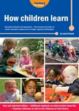 Linda Pound - How Children Learn: Educational Theories and Approaches - from Comenius the Father of Modern Education to Giants Such as Piaget, Vygotsky and Malaguzzi - 9781909280731 - V9781909280731