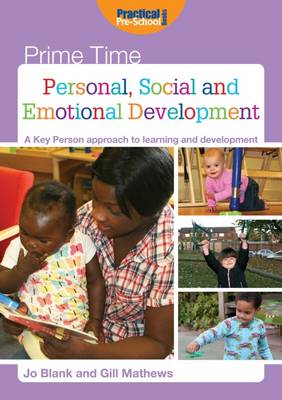 Blank, Jo, Mathews, Gill - Personal, Social and Emotional Development: A Key Person Approach to Learning and Development (Prime Time) - 9781909280946 - V9781909280946