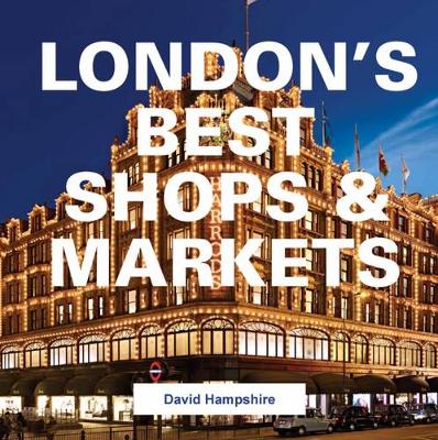 David Hampshire - London's Best Shops & Markets - 9781909282810 - V9781909282810