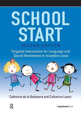 Catharine Lowry - School Start: Targeted Intervention for Language and Sound Awareness in Reception Class - 9781909301580 - V9781909301580